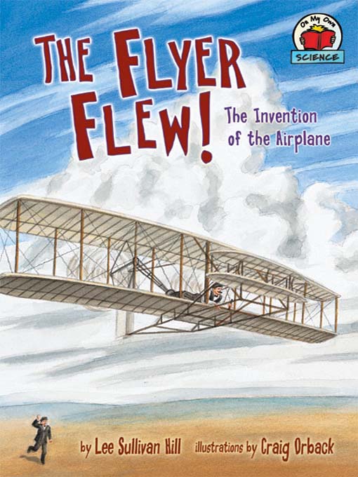 Title details for The Flyer Flew! by Lee Sullivan Hill - Available